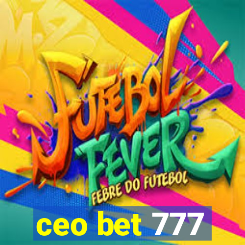 ceo bet 777